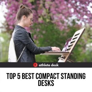 Top Five Best Compact Standing Desks