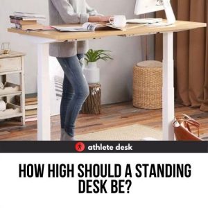 How High Should a Standing Desk Be
