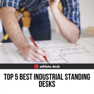 Top Five Best Industrial Standing Desks