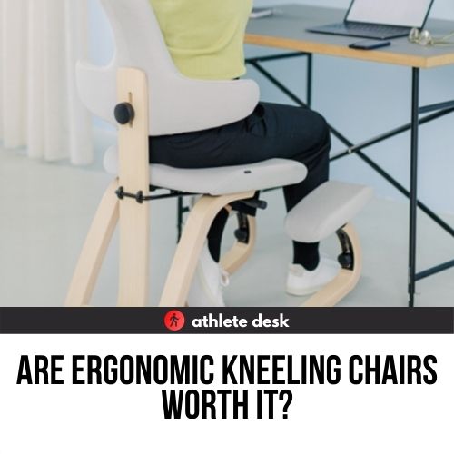 Are Ergonomic kneeling chairs worth it
