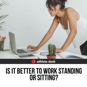 Is it better to work standing or sitting?