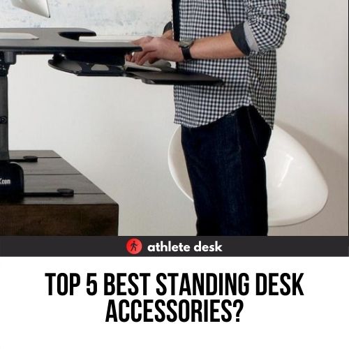 Top five best standing desk accessories