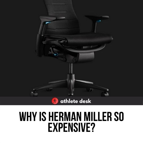 Why is Herman Miller so Expensive