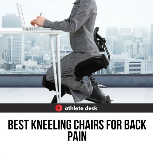 best kneeling chairs for back pain