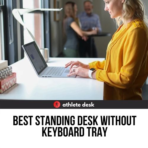 best standing desk without keyboard tray