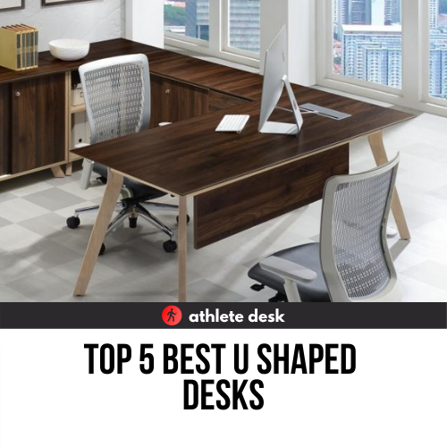 Top 5 Best U Shaped Desks