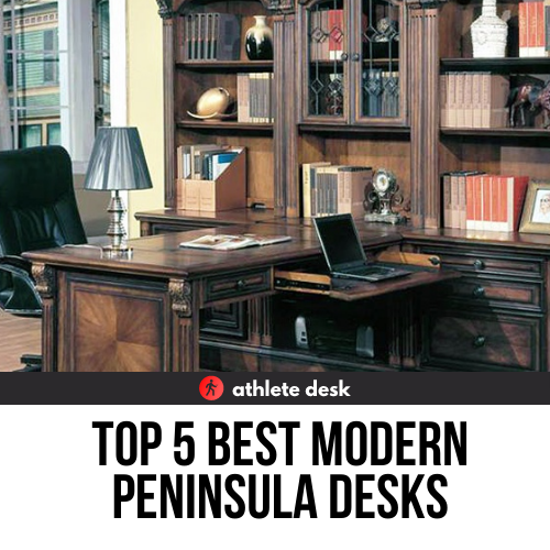 Top 5 Best Modern Peninsula Desks