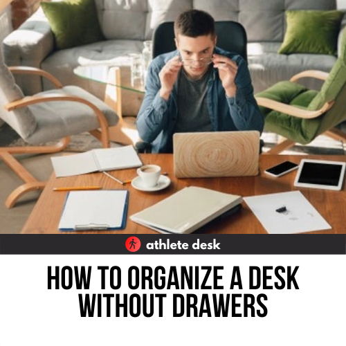 How To Organize A Desk Without Drawers