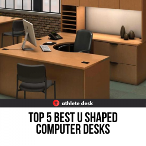 Top 5 Best U Shaped Computer Desks