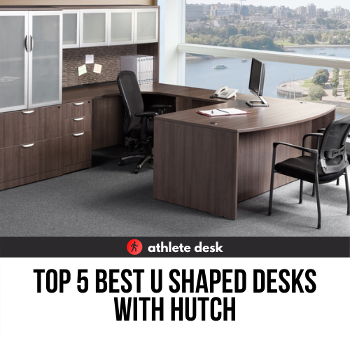 Top 5 Best U Shaped Desks With Hutch