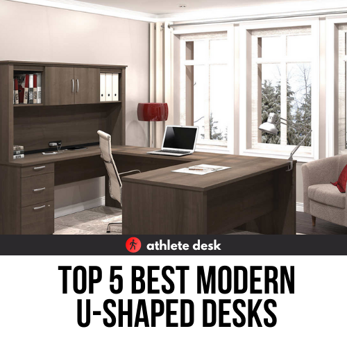 Top 5 Best Modern U Shaped Desks