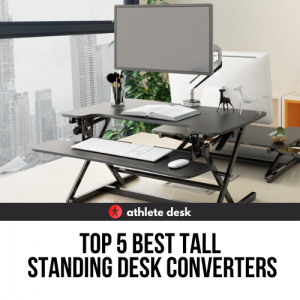 Top 5 Best Tall Standing Desk Risers