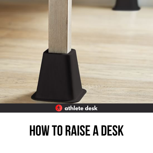 How To Raise A Desk