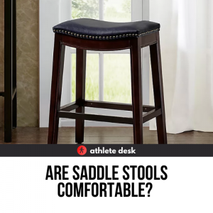 Are Saddle Stools Comfortable