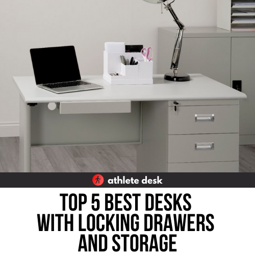 Best Desks With Locking Drawers and Storage
