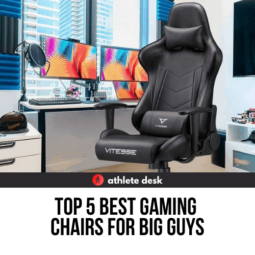 Best Gaming Chairs For Big Guys