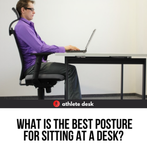 What Is The Best Posture For Sitting At Desk