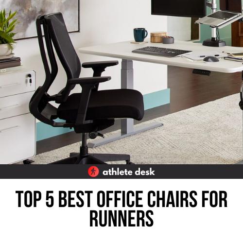 Best Office Chairs For Runners
