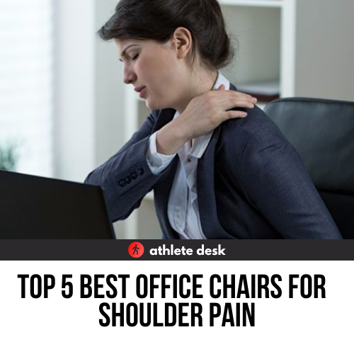 Best Office Chairs For Shoulder Pain