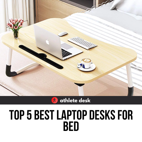 Top 5 Best Laptop Desks For Bed