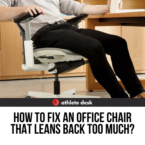 How To Fix An Office Chair That Leans Back Too Much
