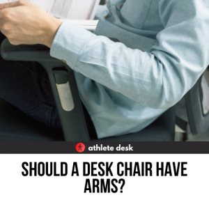 Should A Desk Chair Have Arms