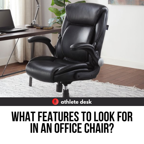 What features To Look For In An Office Chair