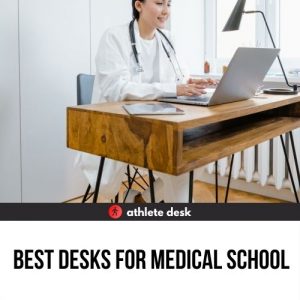 Best Desks for Medical School
