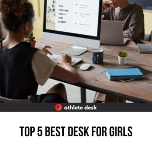 Top 5 Best Desk for Girls