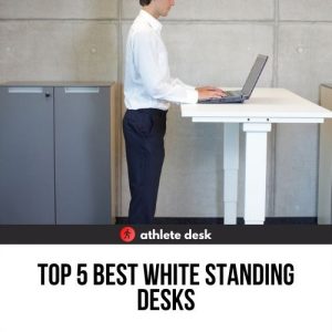Top 5 Best White Standing Desks