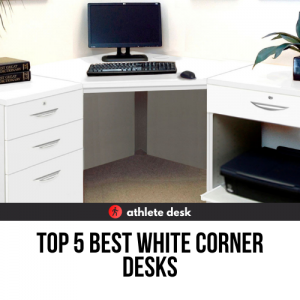 Top 5 Best White Corner Desks