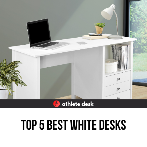 Top 5 Best White Desks