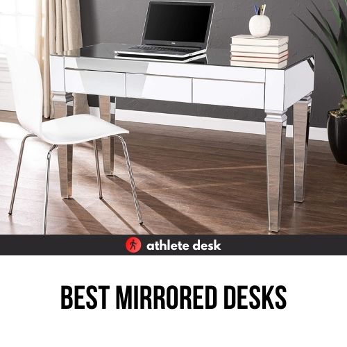 Best Mirrored Desk