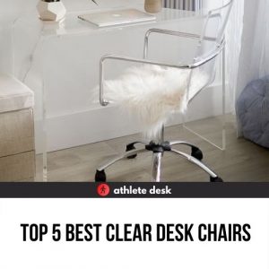 Top 5 Best Clear Desk Chairs
