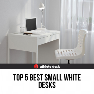 Top 5 Best Small White Desks