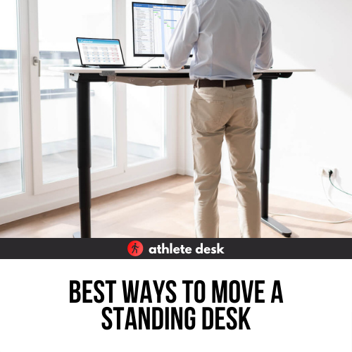 Best Ways to Move a Standing Desk