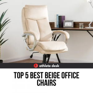 Top 5 Best Beige Office Chairs