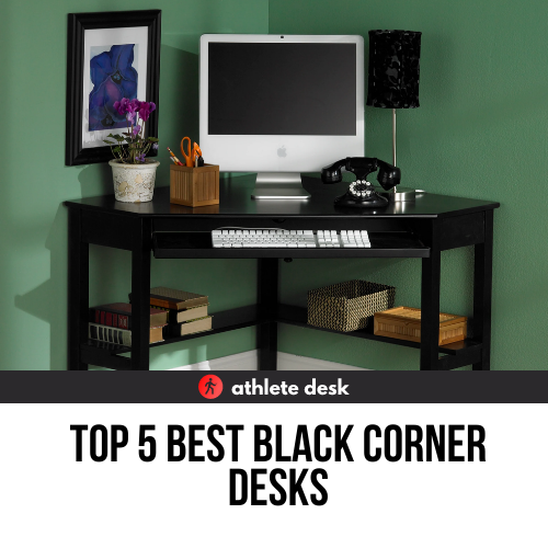 Top 5 Best Black Corner Desks