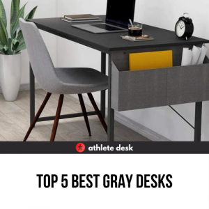 Top 5 Best Gray Desks