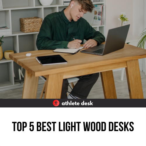 Top 5 Best Light Wood Desks