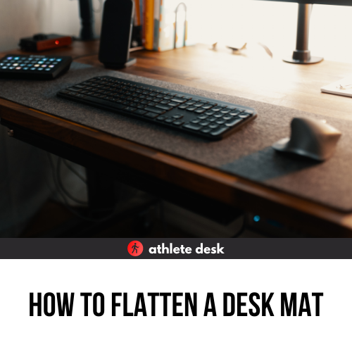 How to Flatten a Desk Mat
