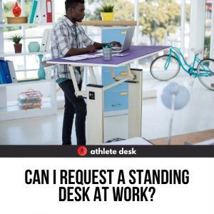 Can I Request a Standing Desk at Work