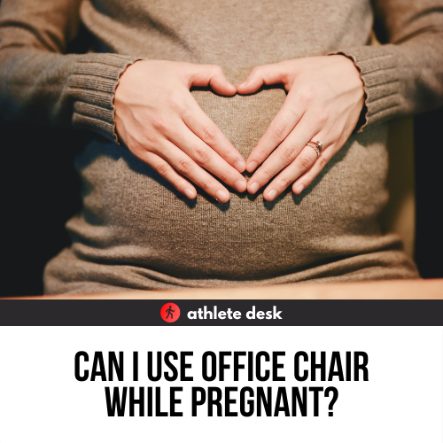 Can I Use Office Chairs While Pregnant