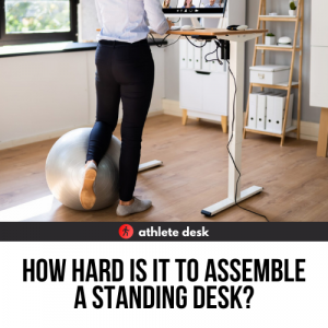 How Hard Is it to Assemble a Standing Desk