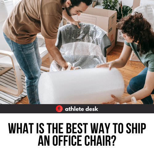 What is the Best Way to Ship an Office Chair