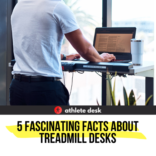 5 Fascinating facts about treadmill desks